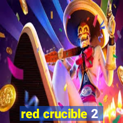 red crucible 2